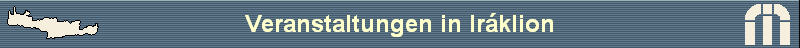 Veranstaltungen in Ir�klion